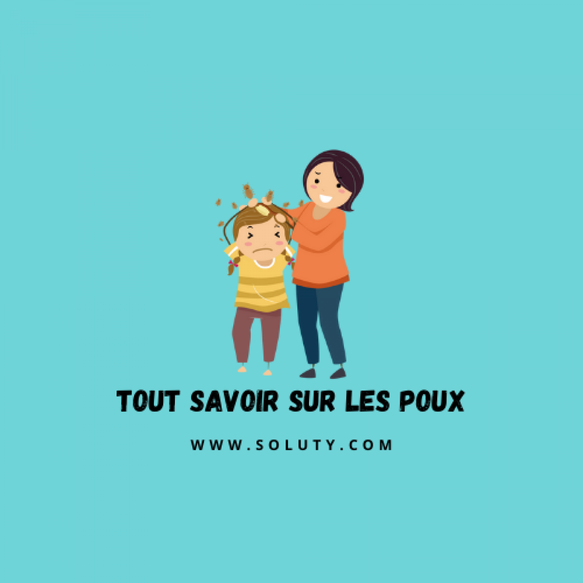 tout savoir sur les poux