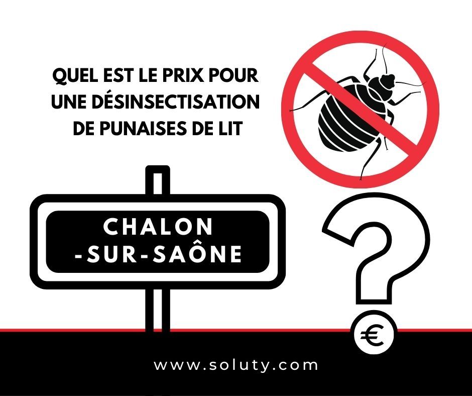Quel est le coût pour éliminer une infestations de punaises de lit à Chalon-sur-Saône ?